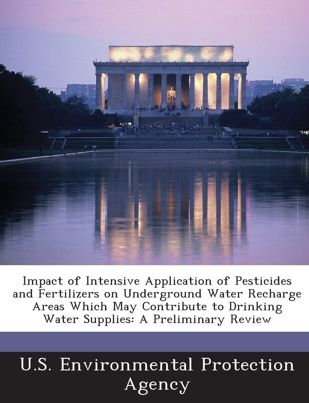 Front cover_Impact Of Intensive Application Of Pesticides And Fertilizers On Underground Water Recharge Areas Which May Contribute To Drinking Water Supplies