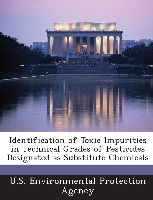 Front cover_Identification Of Toxic Impurities In Technical Grades Of Pesticides Designated As Substitute Chemicals