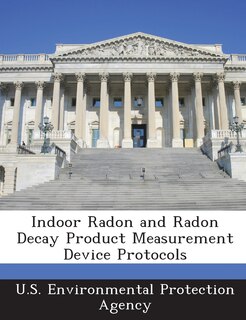 Front cover_Indoor Radon And Radon Decay Product Measurement Device Protocols