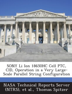 Front cover_Sony Li Ion 18650hc Cell Ptc, Cid, Operation In A Very Large-scale Parallel String Configuration