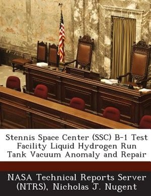 Front cover_Stennis Space Center (ssc) B-1 Test Facility Liquid Hydrogen Run Tank Vacuum Anomaly And Repair