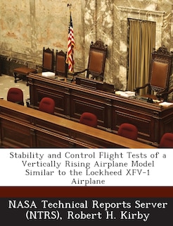 Front cover_Stability And Control Flight Tests Of A Vertically Rising Airplane Model Similar To The Lockheed Xfv-1 Airplane
