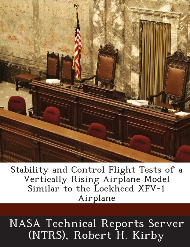 Front cover_Stability And Control Flight Tests Of A Vertically Rising Airplane Model Similar To The Lockheed Xfv-1 Airplane