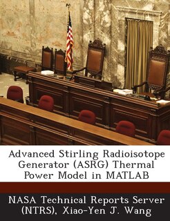Front cover_Advanced Stirling Radioisotope Generator (asrg) Thermal Power Model In Matlab