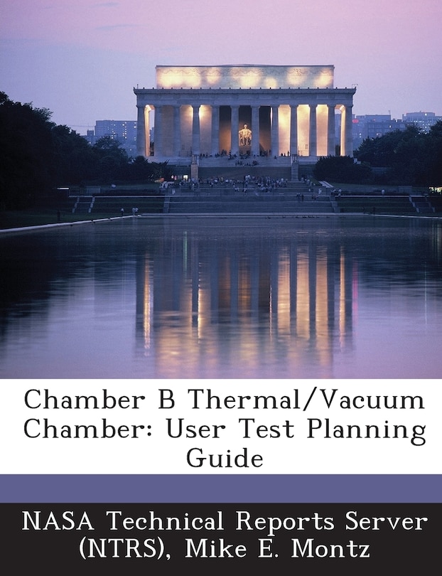 Chamber B Thermal/vacuum Chamber: User Test Planning Guide