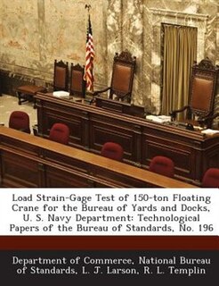 Couverture_Load Strain-gage Test Of 150-ton Floating Crane For The Bureau Of Yards And Docks, U. S. Navy Department