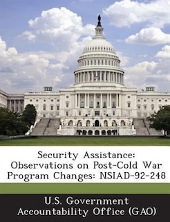 Security Assistance: Observations On Post-cold War Program Changes: Nsiad-92-248