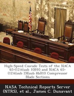 Front cover_High-speed Cascade Tests Of The Naca 65-(12a(sub 10))10 And Naca 65-(12a(sub 2)i(sub 8b))10 Compressor Blade Sections