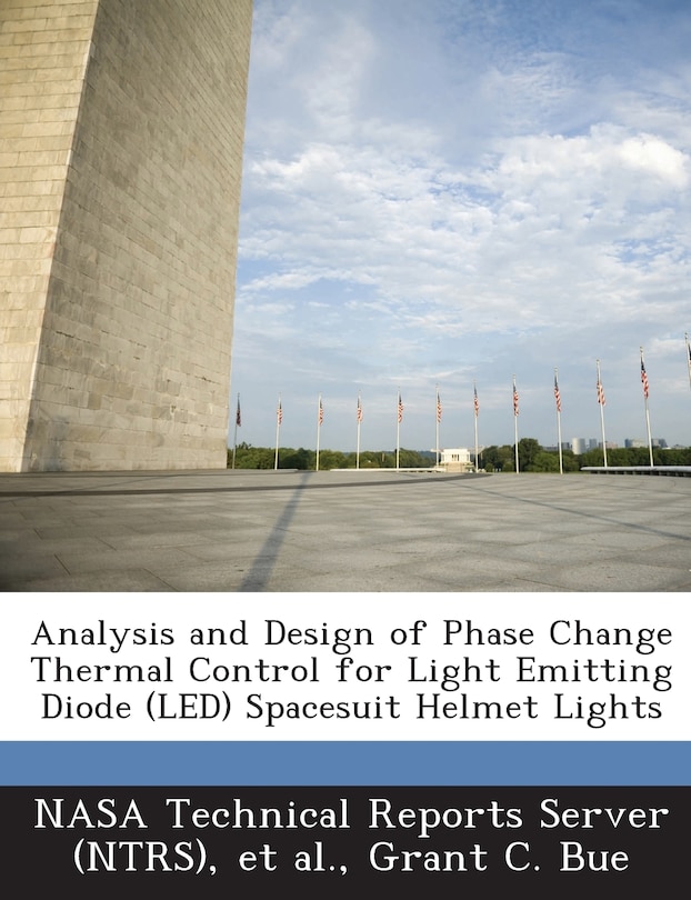 Front cover_Analysis And Design Of Phase Change Thermal Control For Light Emitting Diode (led) Spacesuit Helmet Lights