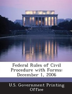Federal Rules Of Civil Procedure With Forms: December 1, 2006