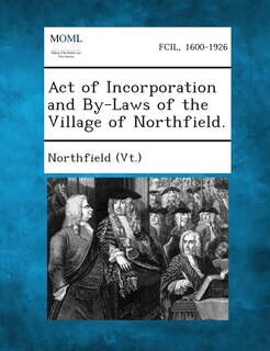 Front cover_Act Of Incorporation And By-laws Of The Village Of Northfield.