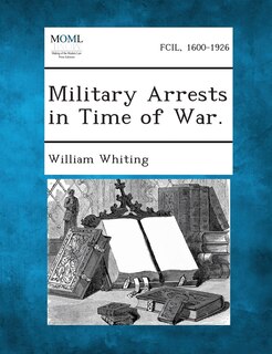 Front cover_Military Arrests in Time of War.