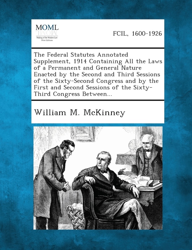 Front cover_The Federal Statutes Annotated Supplement, 1914 Containing All the Laws of a Permanent and General Nature Enacted by the Second and Third Sessions of