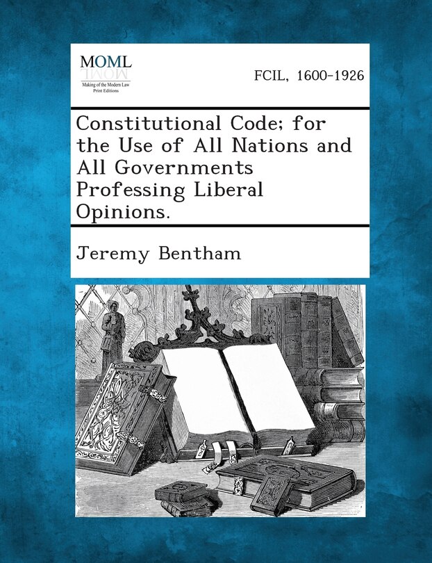 Front cover_Constitutional Code; for the Use of All Nations and All Governments Professing Liberal Opinions.