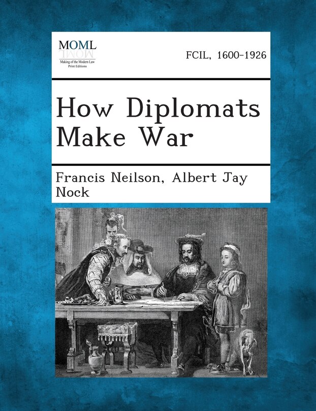 How Diplomats Make War