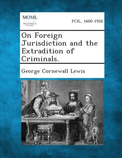 Couverture_On Foreign Jurisdiction and the Extradition of Criminals.