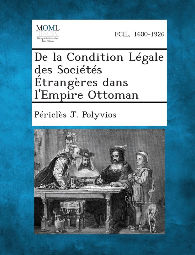 Front cover_de La Condition Legale Des Societes Etrangeres Dans L'Empire Ottoman