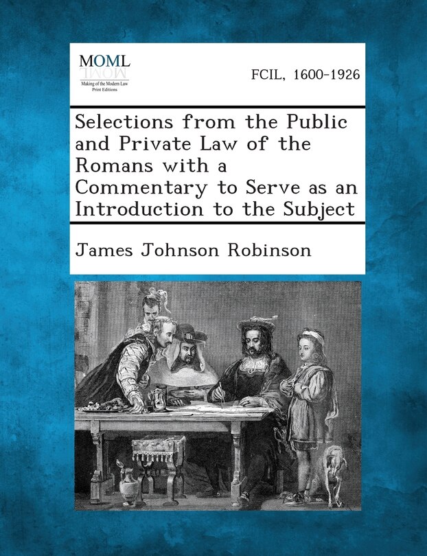 Front cover_Selections from the Public and Private Law of the Romans with a Commentary to Serve as an Introduction to the Subject