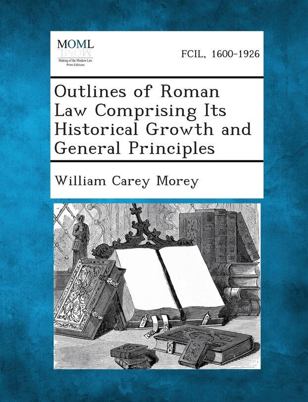 Front cover_Outlines of Roman Law Comprising Its Historical Growth and General Principles