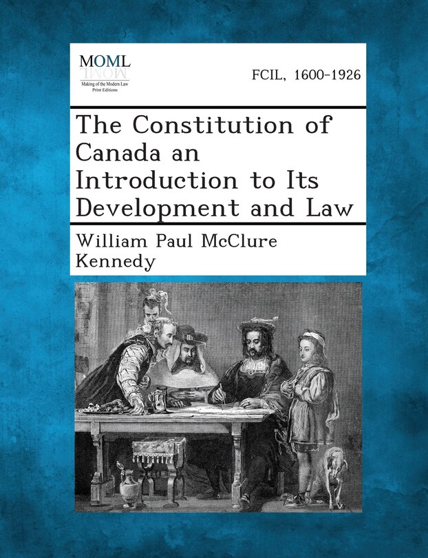 Couverture_The Constitution of Canada an Introduction to Its Development and Law