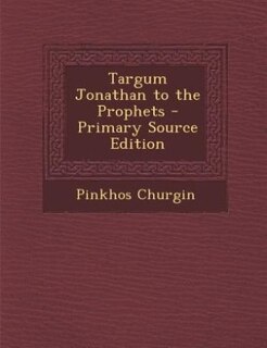 Targum Jonathan to the Prophets - Primary Source Edition