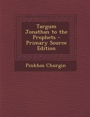 Targum Jonathan to the Prophets - Primary Source Edition