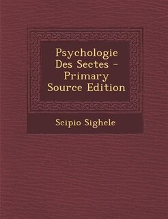 Front cover_Psychologie Des Sectes - Primary Source Edition