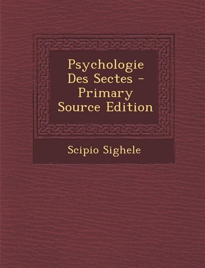 Front cover_Psychologie Des Sectes - Primary Source Edition