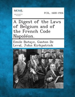 Front cover_A Digest of the Laws of Belgium and of the French Code Napoleon.
