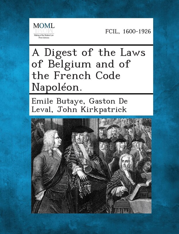 Front cover_A Digest of the Laws of Belgium and of the French Code Napoleon.