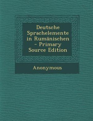 Couverture_Deutsche Sprachelemente in Rumänischen - Primary Source Edition