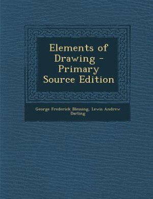 Elements of Drawing - Primary Source Edition