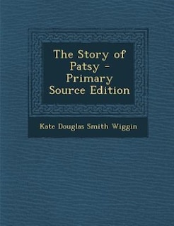 The Story of Patsy - Primary Source Edition