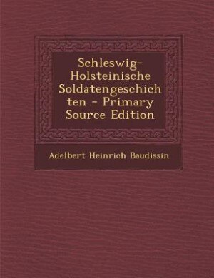 Couverture_Schleswig-Holsteinische Soldatengeschichten - Primary Source Edition