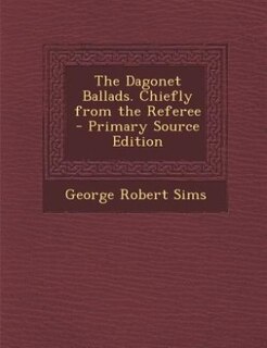 Front cover_The Dagonet Ballads. Chiefly from the Referee - Primary Source Edition