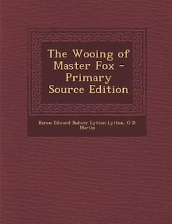 The Wooing of Master Fox - Primary Source Edition