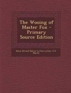 The Wooing of Master Fox - Primary Source Edition
