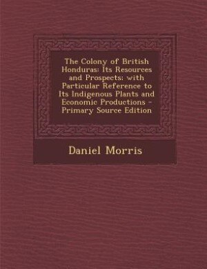 Front cover_The Colony of British Honduras