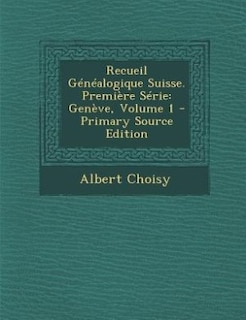 Front cover_Recueil Généalogique Suisse. Première Série