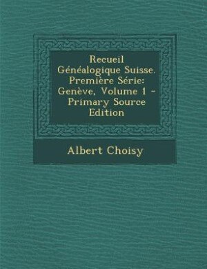 Front cover_Recueil Généalogique Suisse. Première Série