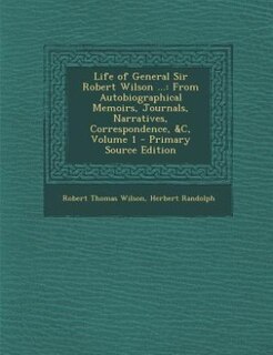 Couverture_Life of General Sir Robert Wilson ...