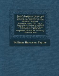 Front cover_Taylor's Legislative History and Souvenir of Connecticut, 190-