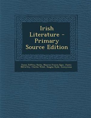 Irish Literature - Primary Source Edition