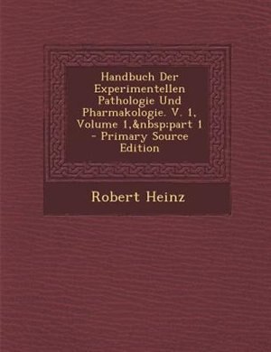 Front cover_Handbuch Der Experimentellen Pathologie Und Pharmakologie. V. 1, Volume 1,&nbsp;part 1 - Primary Source Edition