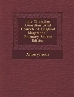 Couverture_The Christian Guardian (And Church of England Magazine). - Primary Source Edition