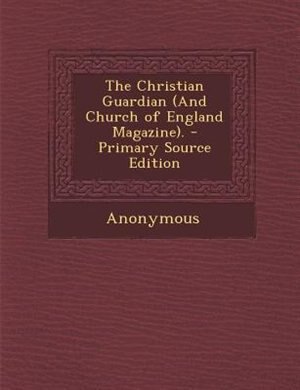 Couverture_The Christian Guardian (And Church of England Magazine). - Primary Source Edition