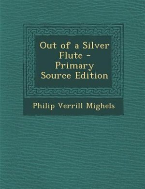 Front cover_Out of a Silver Flute - Primary Source Edition