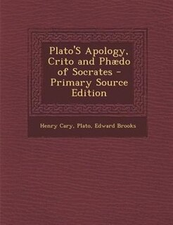 Front cover_Plato'S Apology, Crito and Phædo of Socrates