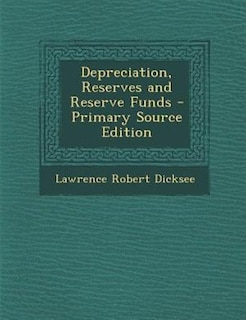 Front cover_Depreciation, Reserves and Reserve Funds - Primary Source Edition