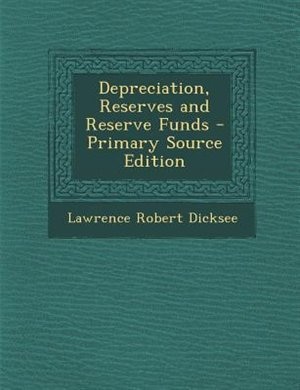 Front cover_Depreciation, Reserves and Reserve Funds - Primary Source Edition